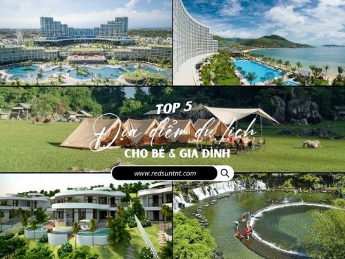 Top 5 Điểm Du Lịch Cho Bé & Gia Đình: Trọn Gói An Toàn, Có Xe Riêng Đưa Đón