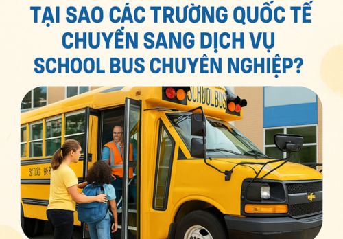 Vì sao dịch vụ School Bus đang trở thành xu hướng tại các trường quốc tế